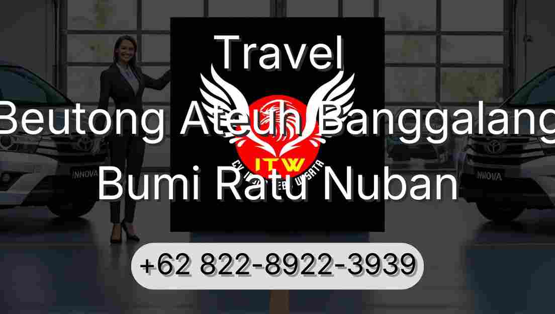 Travel Beutong Ateuh Banggalang Bumi Ratu Nuban