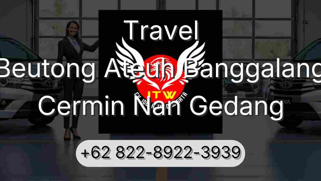 Travel Beutong Ateuh Banggalang Cermin Nan Gedang