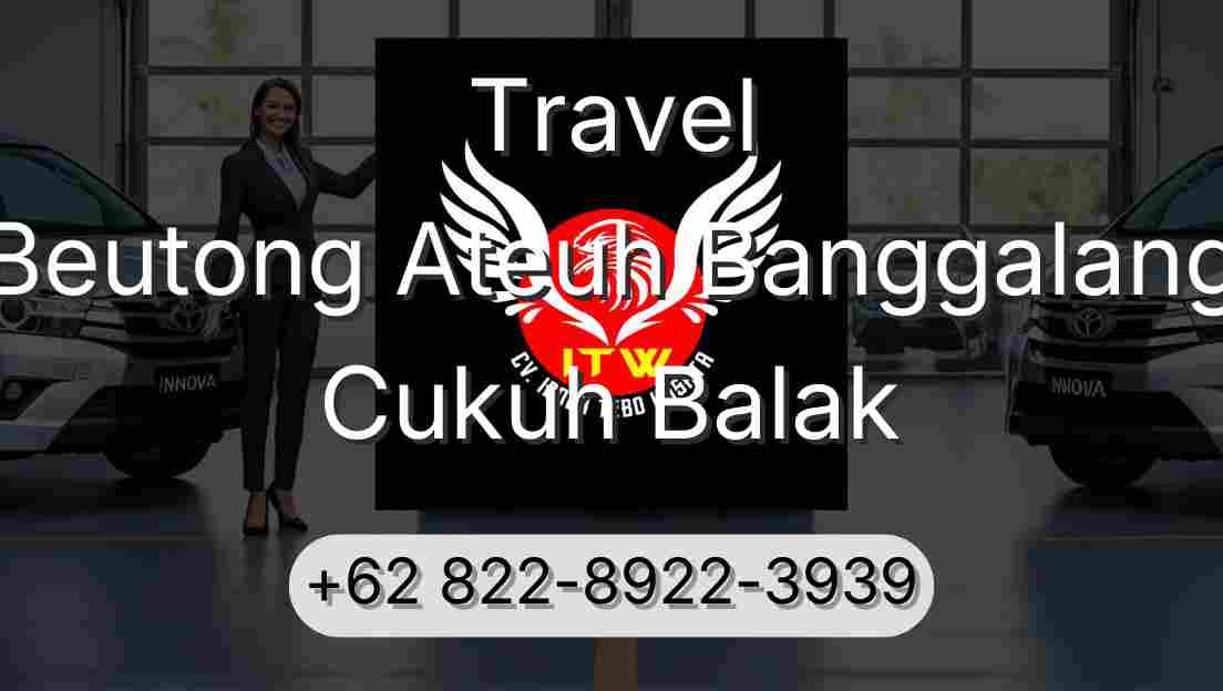 Travel Beutong Ateuh Banggalang Cukuh Balak