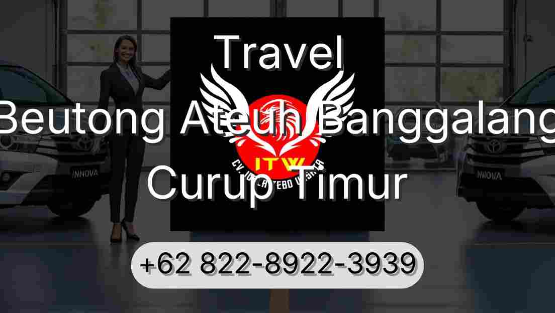 Travel Beutong Ateuh Banggalang Curup Timur