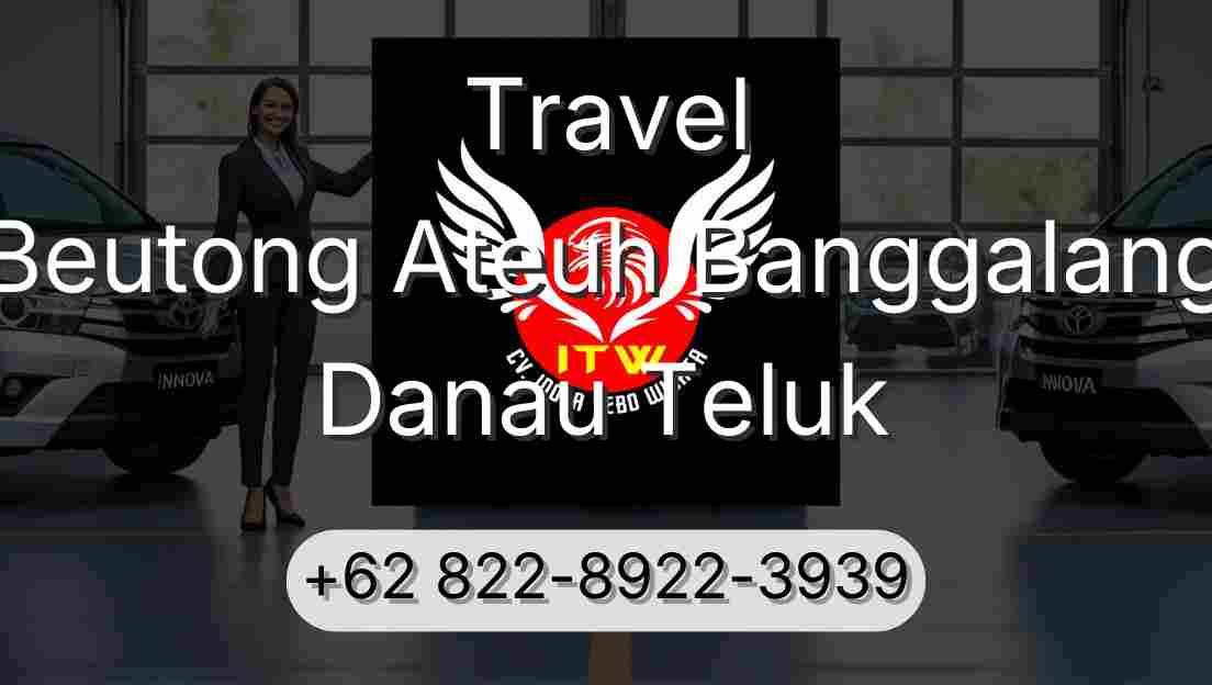 Travel Beutong Ateuh Banggalang Danau Teluk