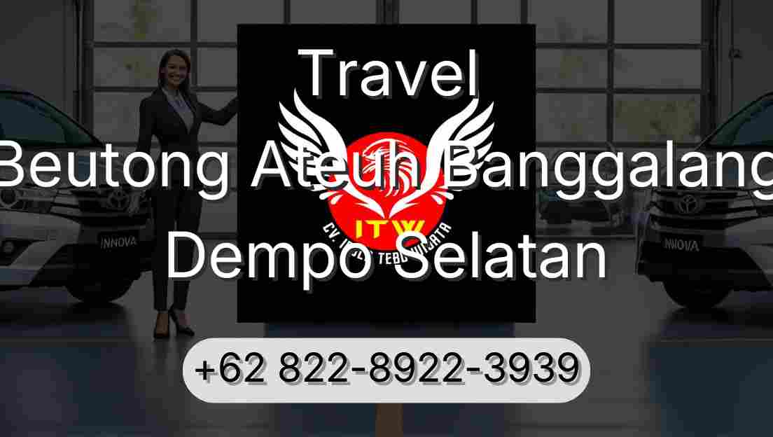 Travel Beutong Ateuh Banggalang Dempo Selatan