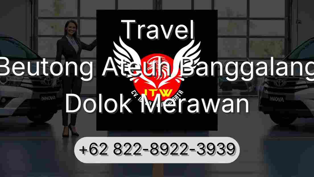Travel Beutong Ateuh Banggalang Dolok Merawan