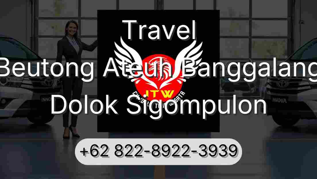 Travel Beutong Ateuh Banggalang Dolok Sigompulon