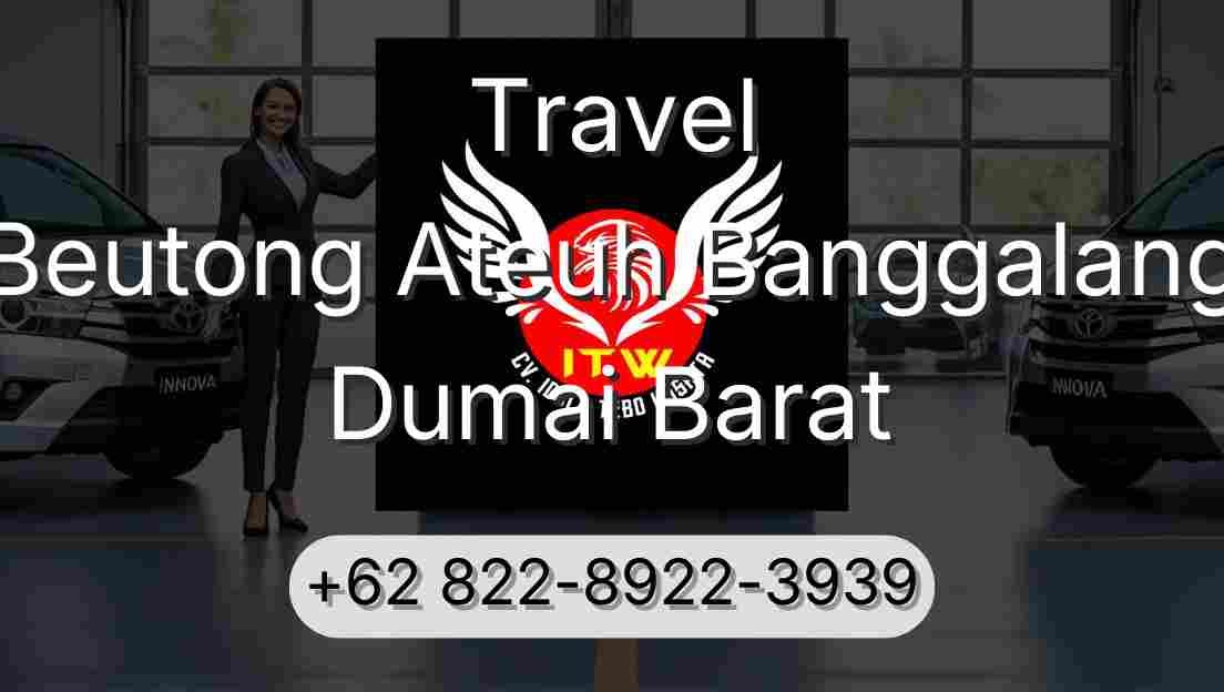 Travel Beutong Ateuh Banggalang Dumai Barat