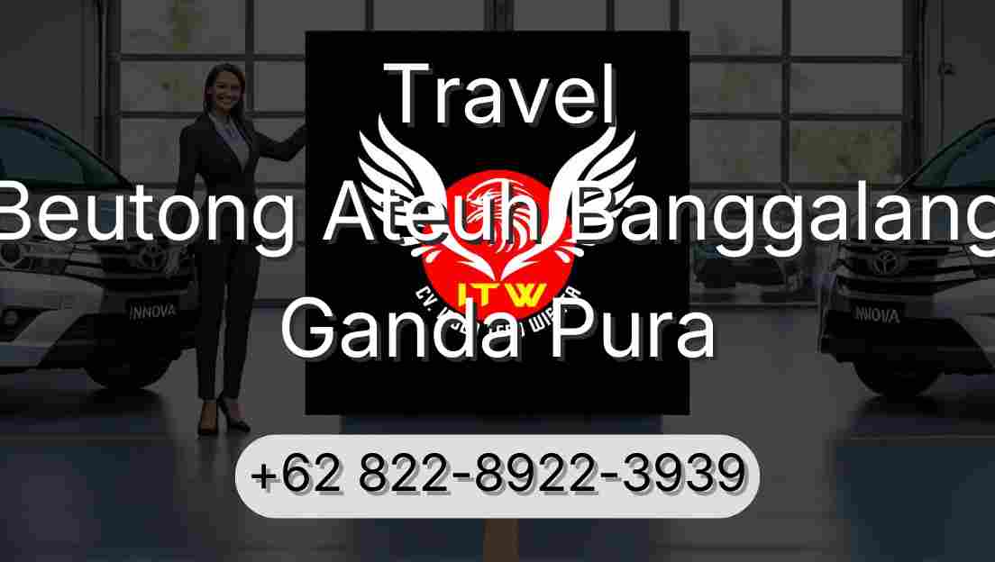 Travel Beutong Ateuh Banggalang Ganda Pura