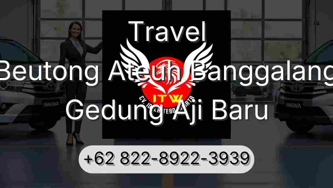 Travel Beutong Ateuh Banggalang Gedung Aji Baru