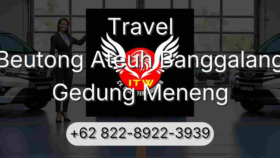 Travel Beutong Ateuh Banggalang Gedung Meneng