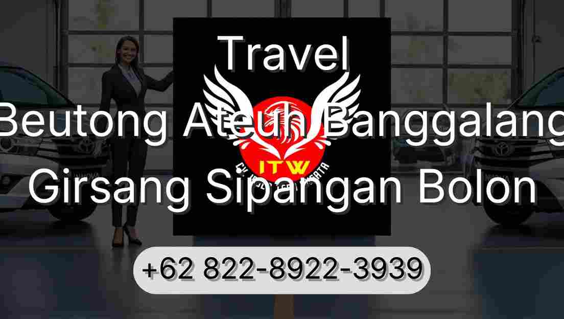 Travel Beutong Ateuh Banggalang Girsang Sipangan Bolon