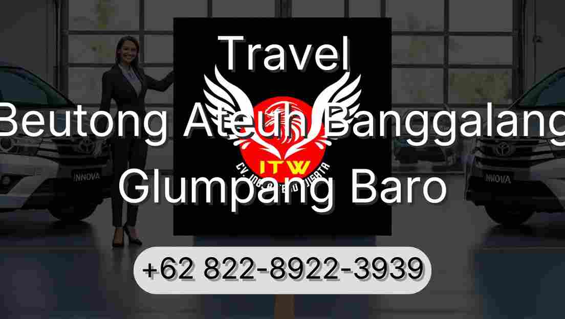 Travel Beutong Ateuh Banggalang Glumpang Baro