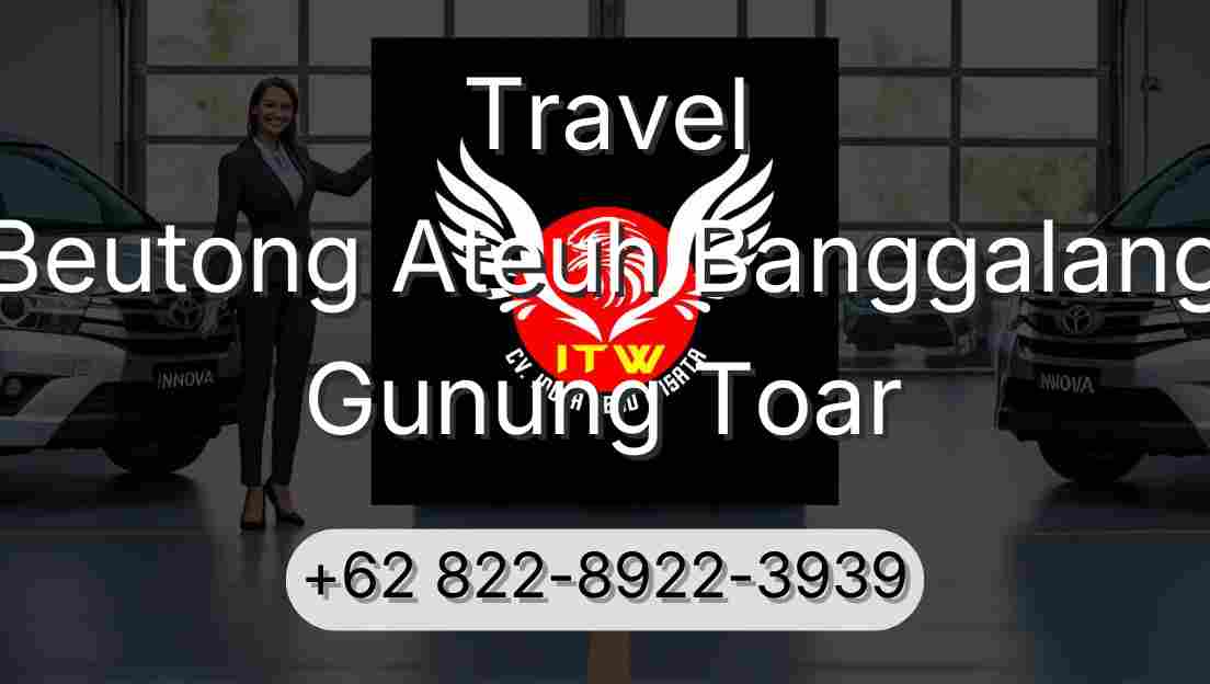 Travel Beutong Ateuh Banggalang Gunung Toar