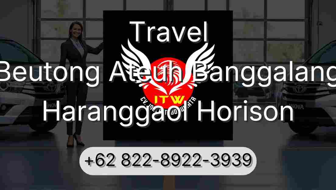 Travel Beutong Ateuh Banggalang Haranggaol Horison