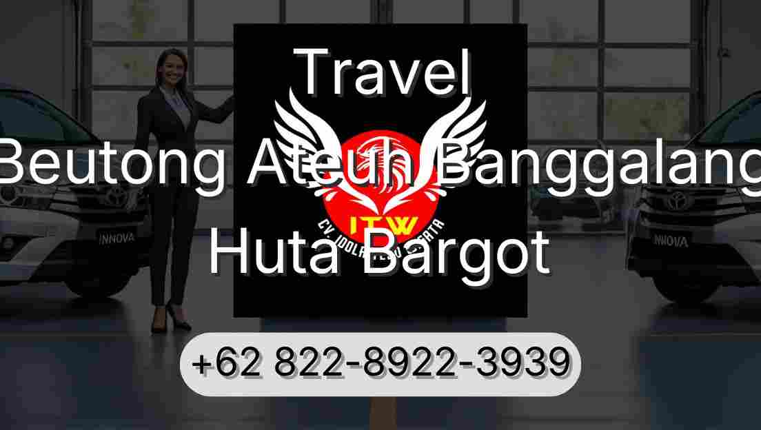 Travel Beutong Ateuh Banggalang Huta Bargot