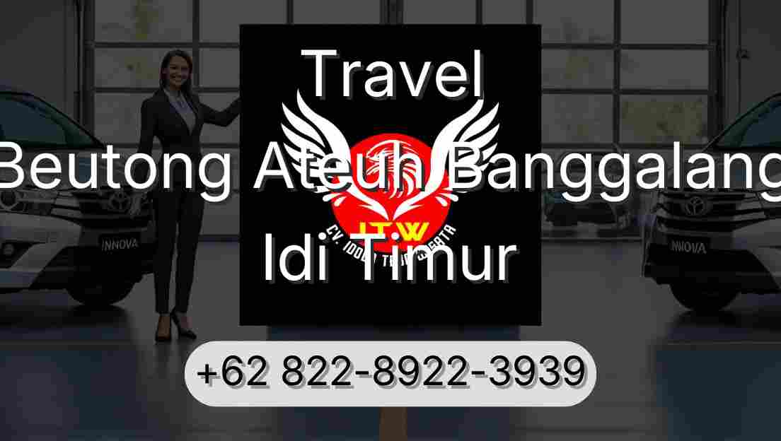 Travel Beutong Ateuh Banggalang Idi Timur