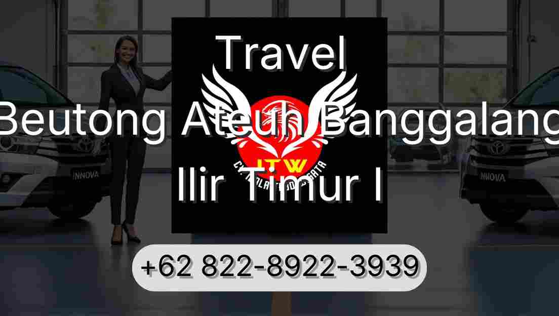 Travel Beutong Ateuh Banggalang Ilir Timur I