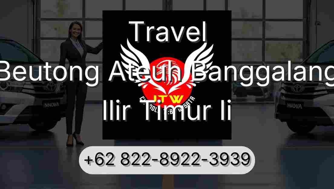Travel Beutong Ateuh Banggalang Ilir Timur Ii