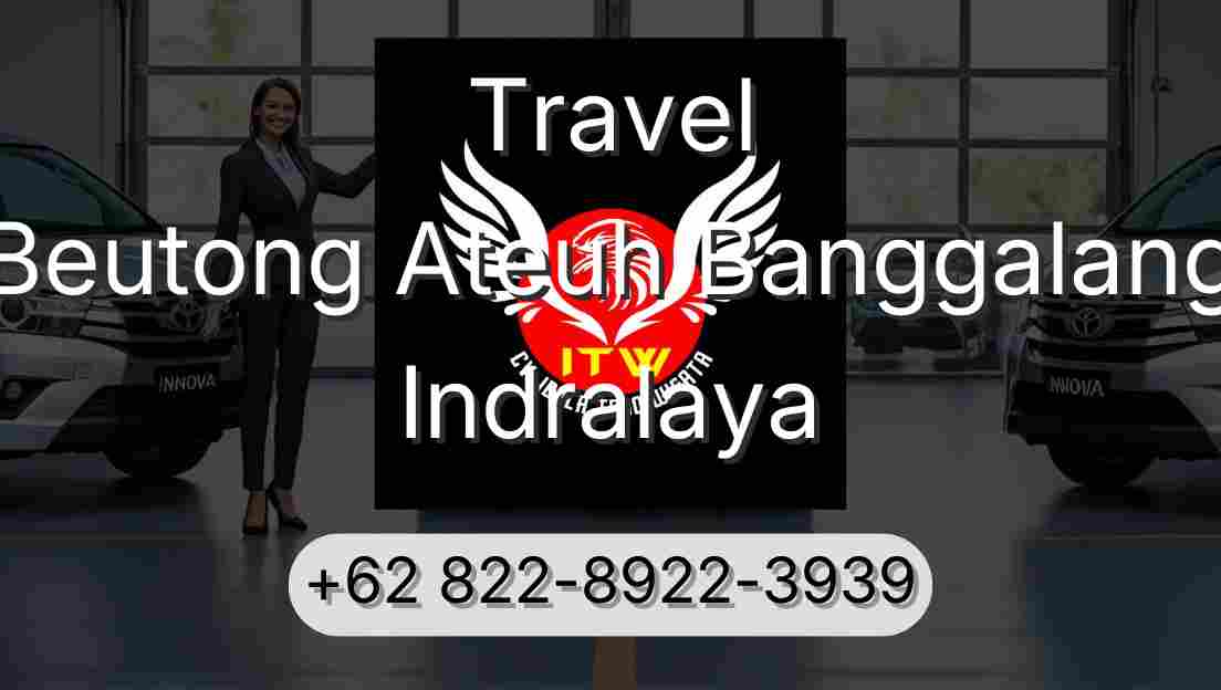 Travel Beutong Ateuh Banggalang Indralaya