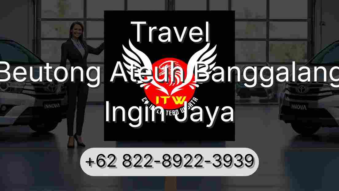 Travel Beutong Ateuh Banggalang Ingin Jaya