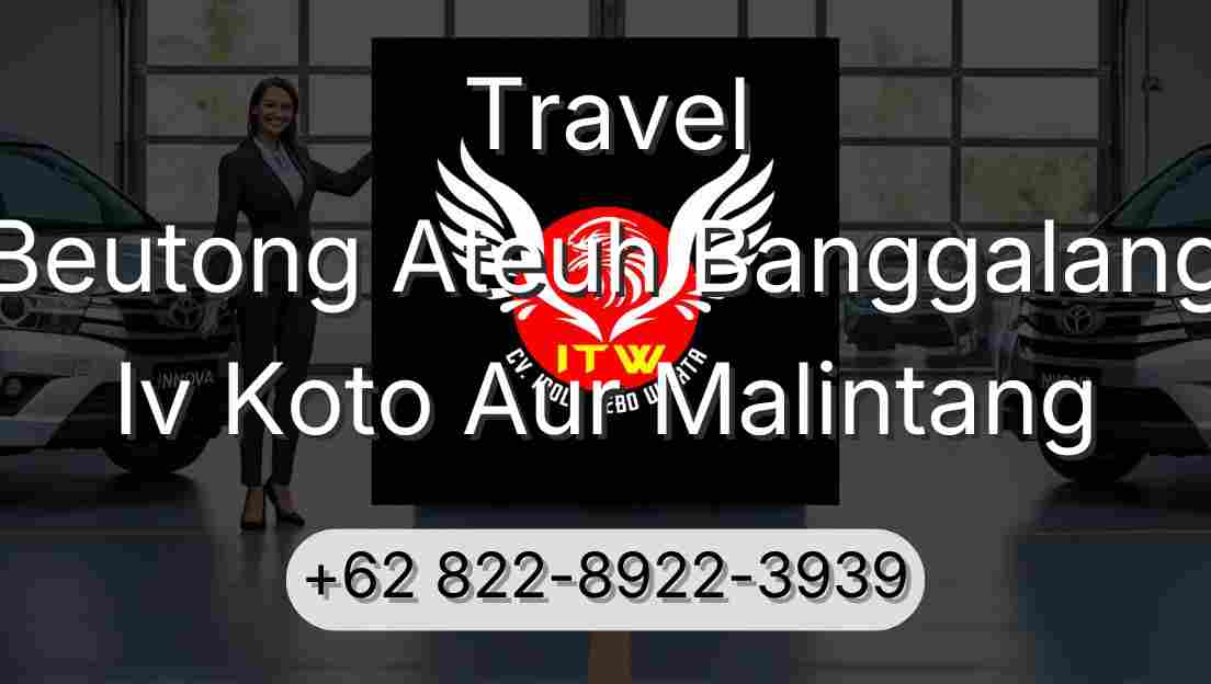 Travel Beutong Ateuh Banggalang Iv Koto Aur Malintang