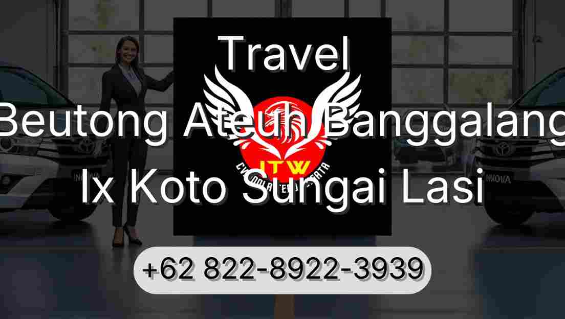 Travel Beutong Ateuh Banggalang Ix Koto Sungai Lasi