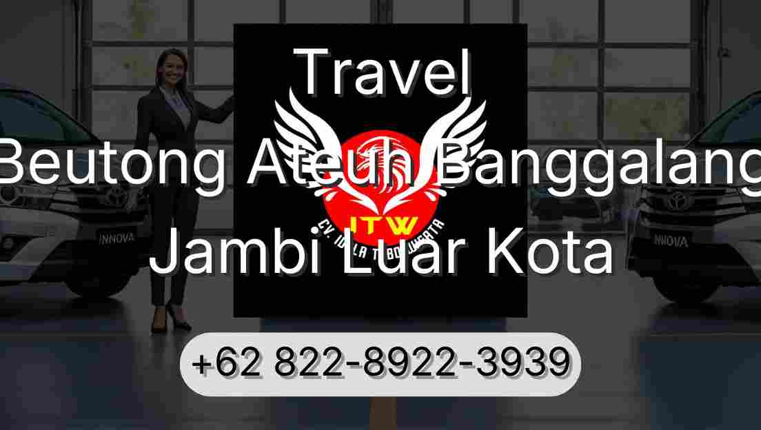 Travel Beutong Ateuh Banggalang Jambi Luar Kota