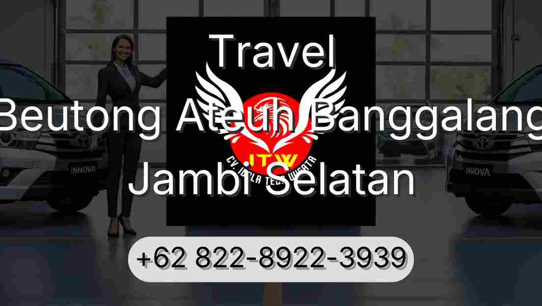 Travel Beutong Ateuh Banggalang Jambi Selatan