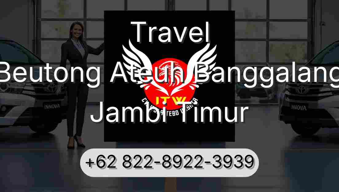Travel Beutong Ateuh Banggalang Jambi Timur