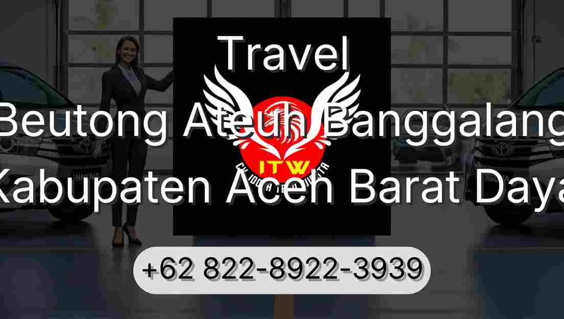 Travel Beutong Ateuh Banggalang Kabupaten Aceh Barat Daya