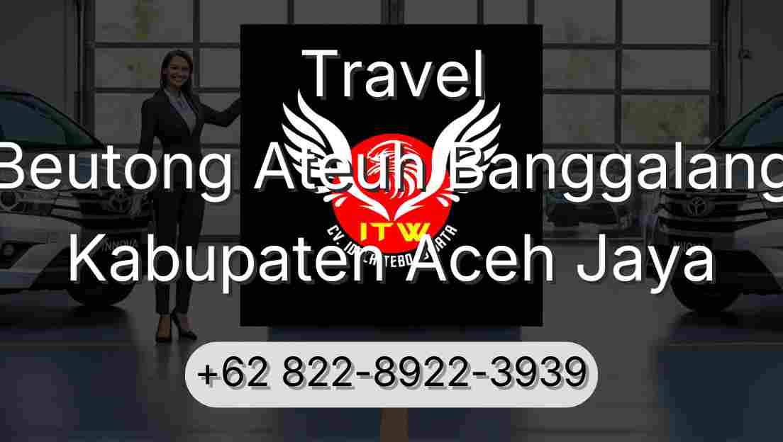 Travel Beutong Ateuh Banggalang Kabupaten Aceh Jaya