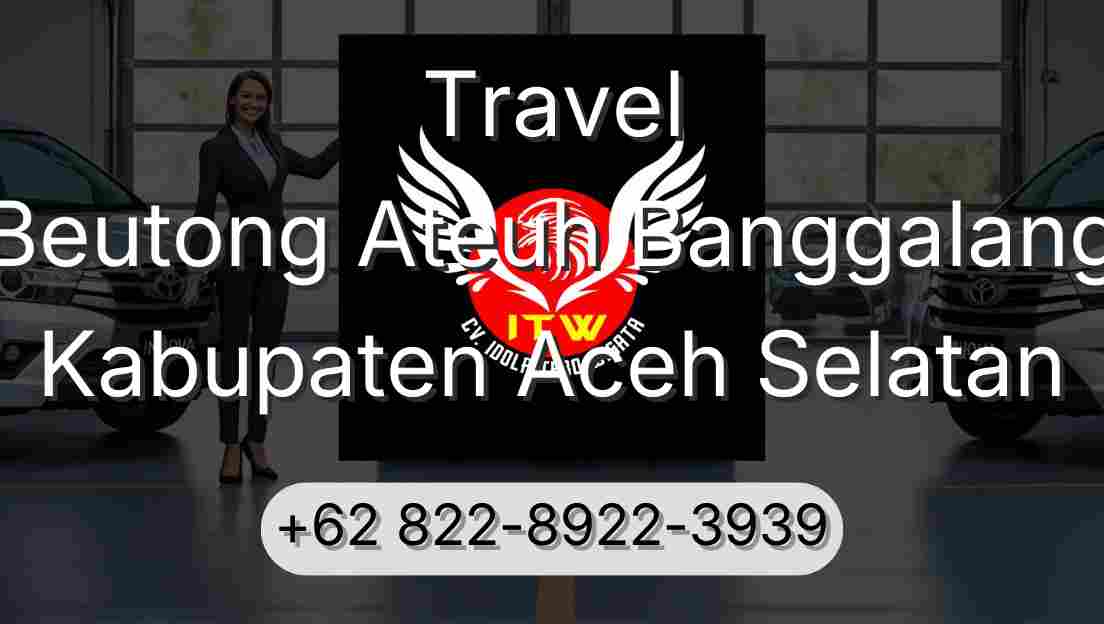 Travel Beutong Ateuh Banggalang Kabupaten Aceh Selatan