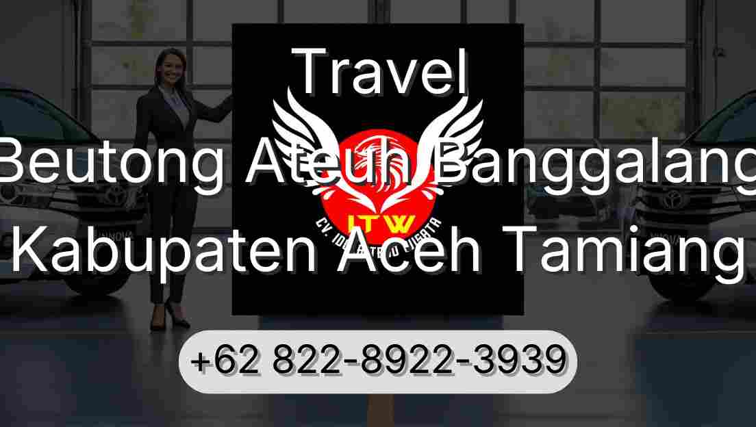 Travel Beutong Ateuh Banggalang Kabupaten Aceh Tamiang