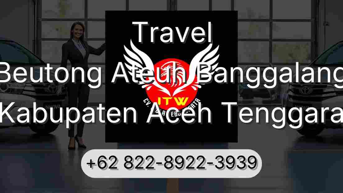 Travel Beutong Ateuh Banggalang Kabupaten Aceh Tenggara