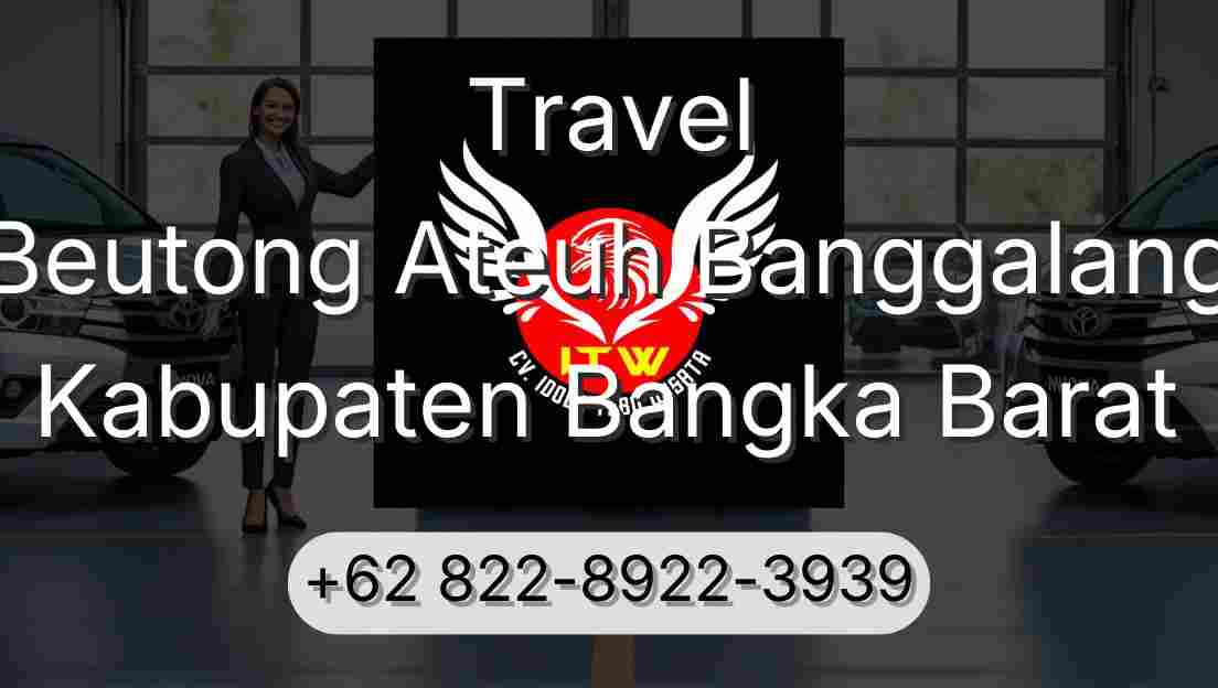 Travel Beutong Ateuh Banggalang Kabupaten Bangka Barat