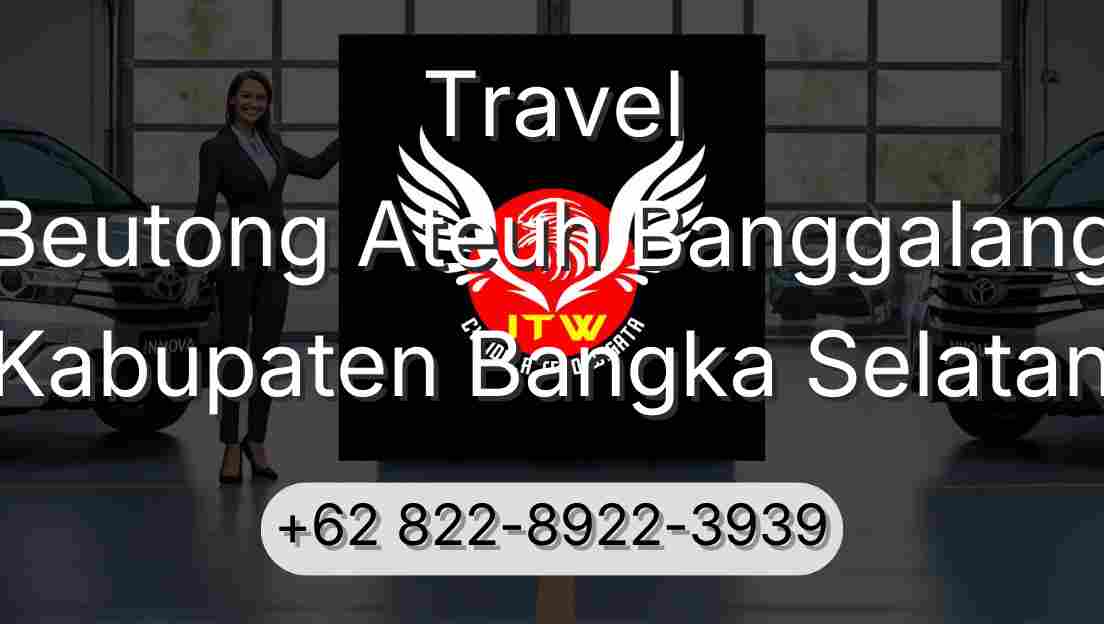 Travel Beutong Ateuh Banggalang Kabupaten Bangka Selatan