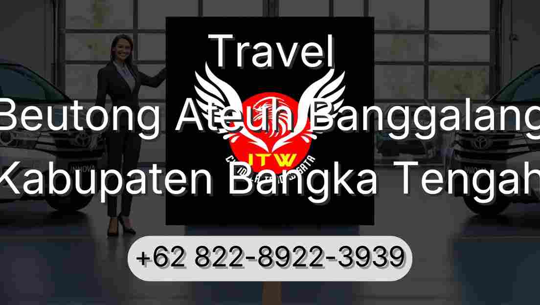 Travel Beutong Ateuh Banggalang Kabupaten Bangka Tengah