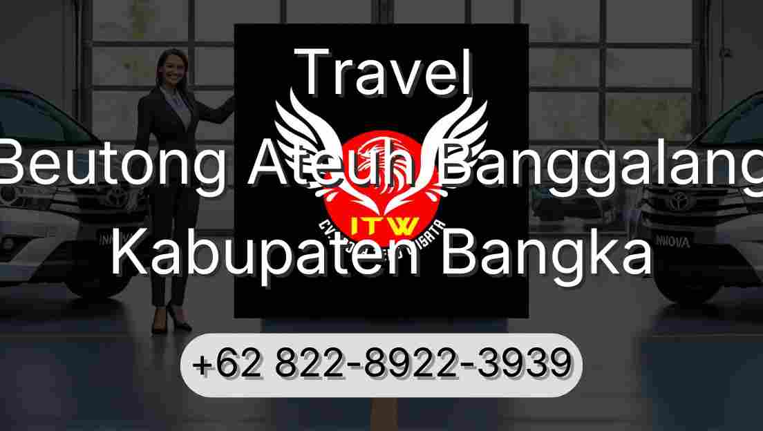 Travel Beutong Ateuh Banggalang Kabupaten Bangka