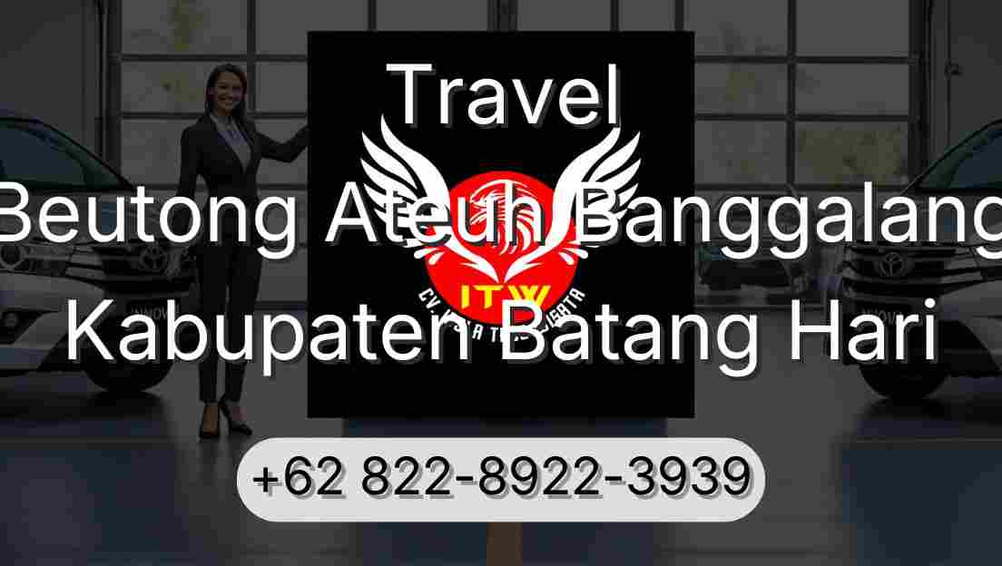 Travel Beutong Ateuh Banggalang Kabupaten Batang Hari
