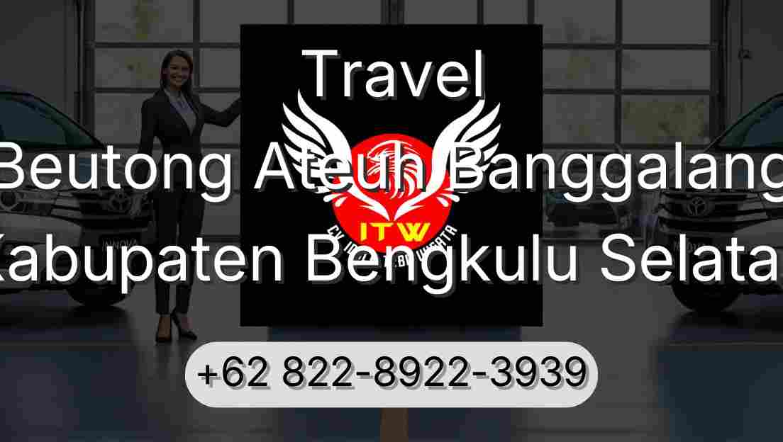 Travel Beutong Ateuh Banggalang Kabupaten Bengkulu Selatan