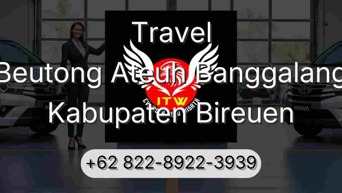 Travel Beutong Ateuh Banggalang Kabupaten Bireuen