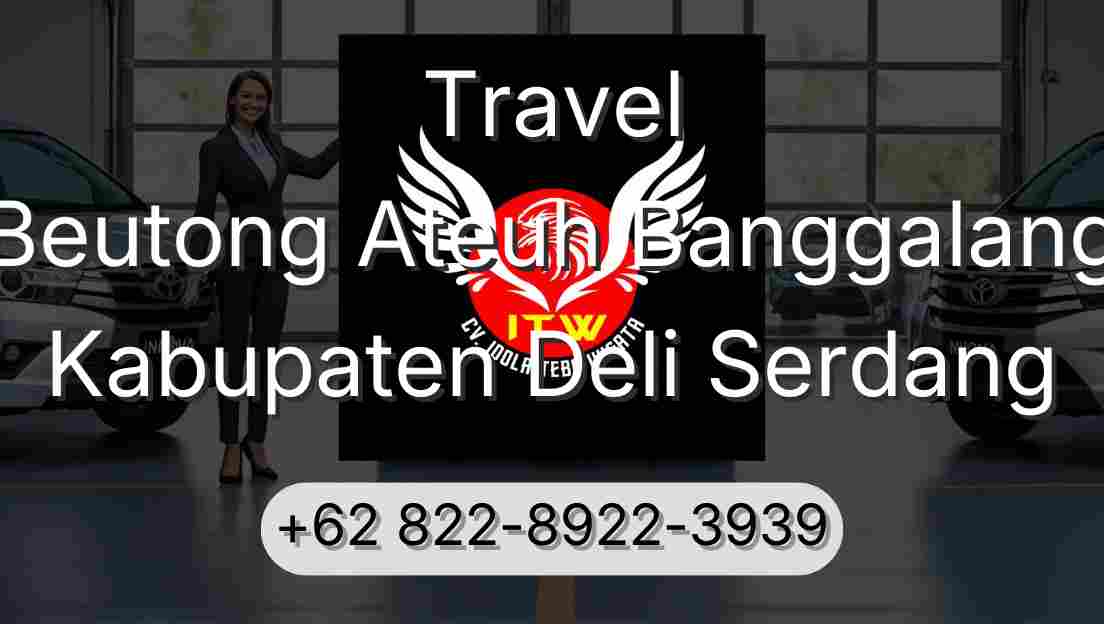 Travel Beutong Ateuh Banggalang Kabupaten Deli Serdang