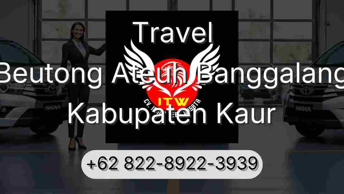 Travel Beutong Ateuh Banggalang Kabupaten Kaur