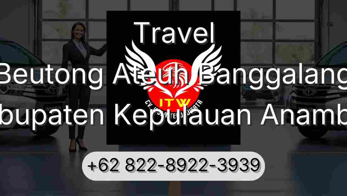 Travel Beutong Ateuh Banggalang Kabupaten Kepulauan Anambas