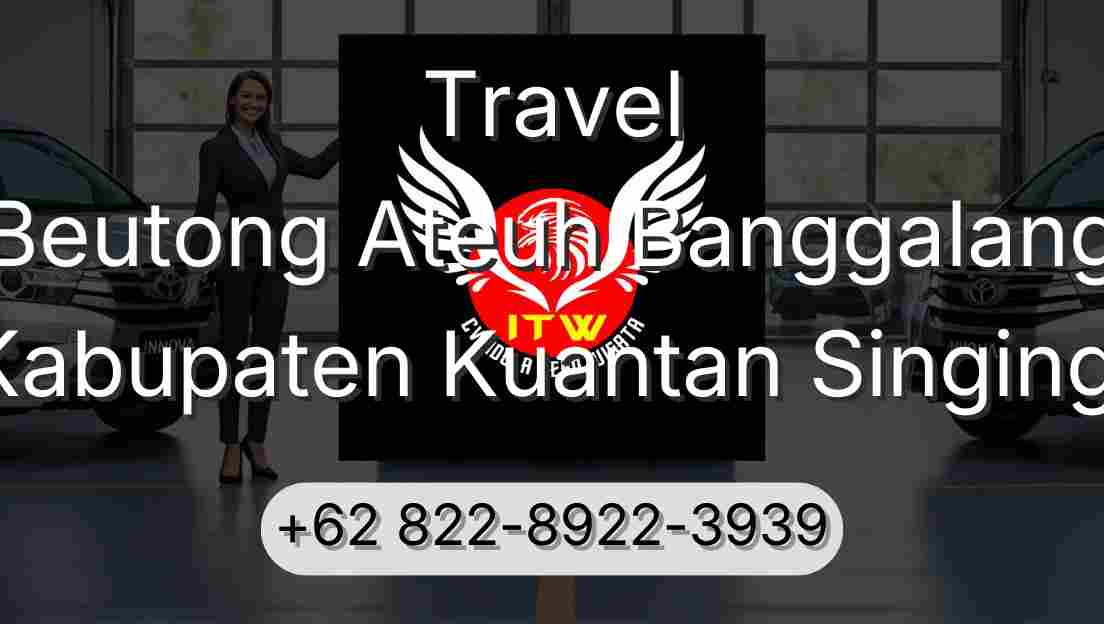 Travel Beutong Ateuh Banggalang Kabupaten Kuantan Singingi