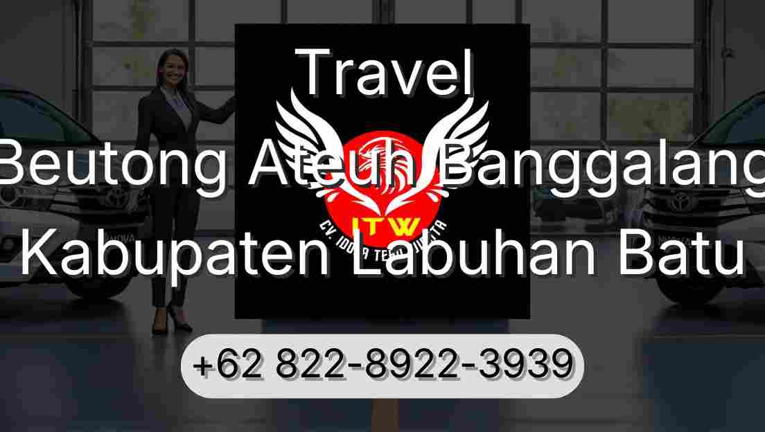 Travel Beutong Ateuh Banggalang Kabupaten Labuhan Batu