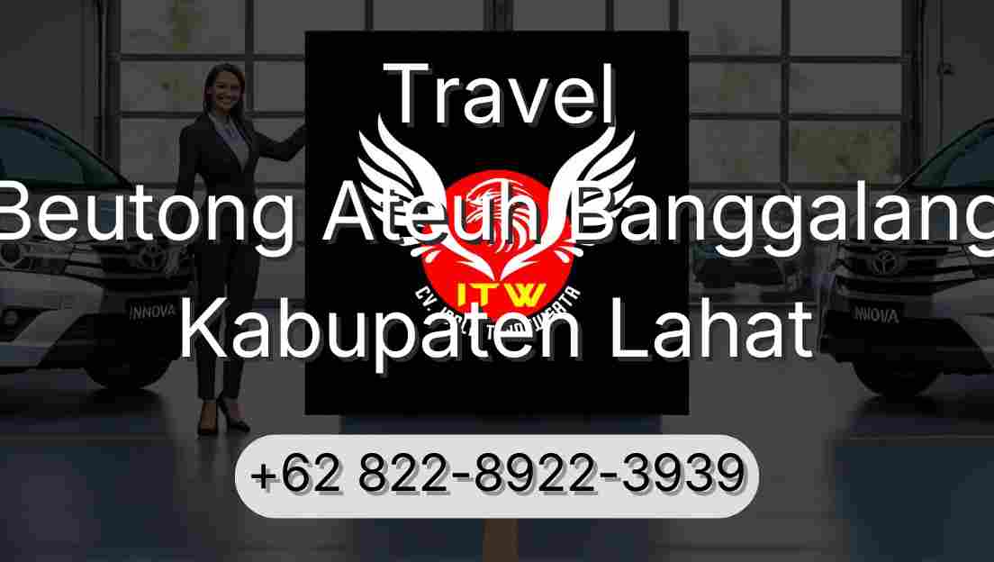 Travel Beutong Ateuh Banggalang Kabupaten Lahat