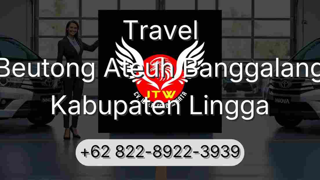 Travel Beutong Ateuh Banggalang Kabupaten Lingga