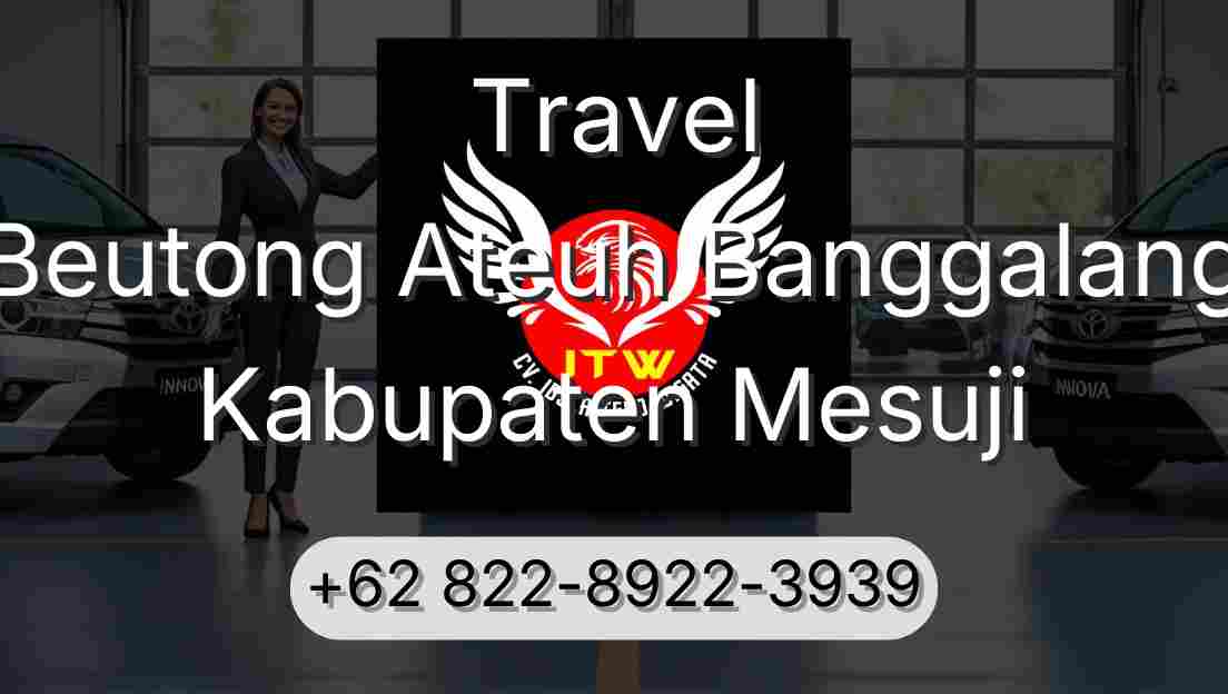 Travel Beutong Ateuh Banggalang Kabupaten Mesuji