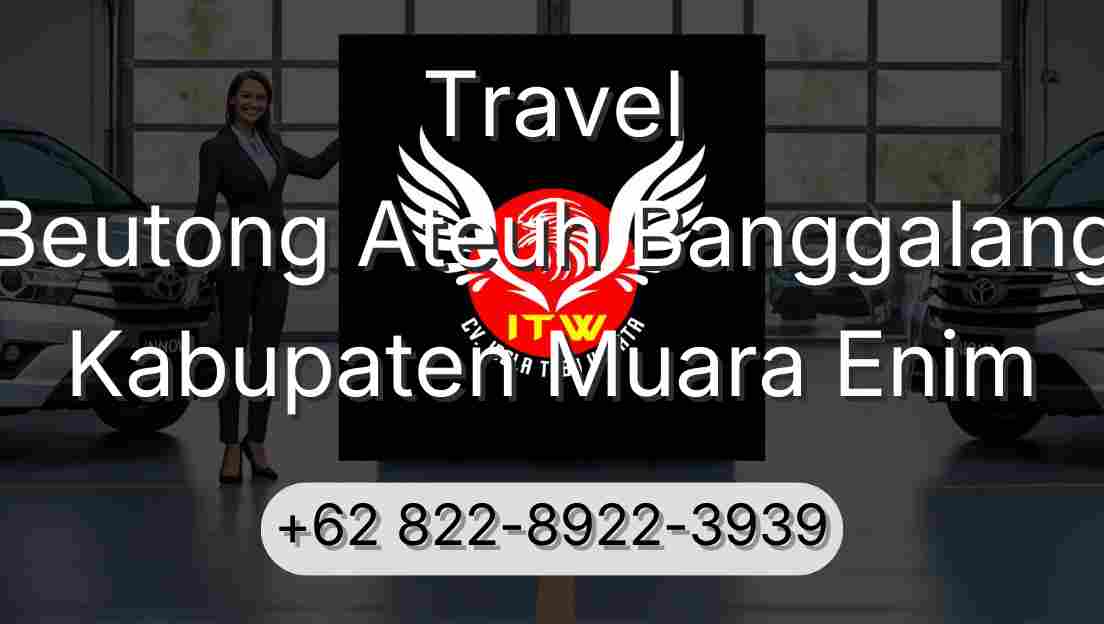 Travel Beutong Ateuh Banggalang Kabupaten Muara Enim