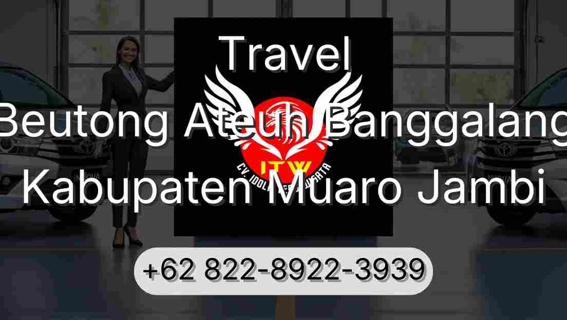 Travel Beutong Ateuh Banggalang Kabupaten Muaro Jambi