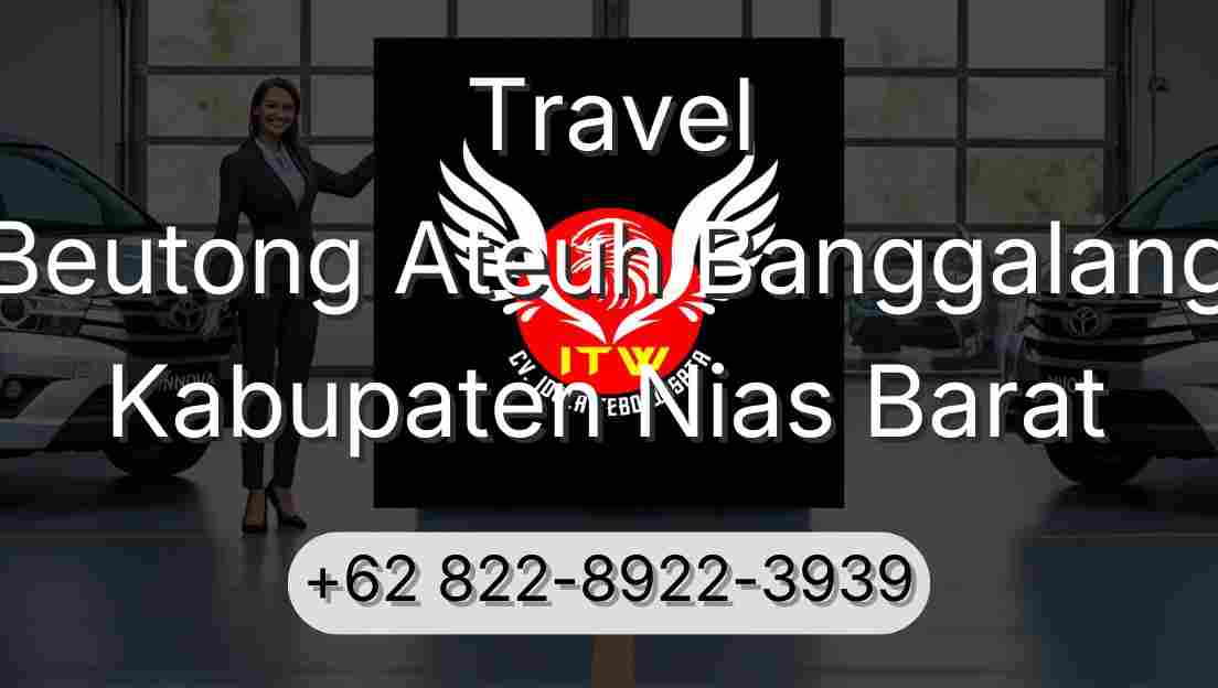 Travel Beutong Ateuh Banggalang Kabupaten Nias Barat